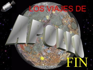 LOS VIAJES DE  APOLLO FIN 