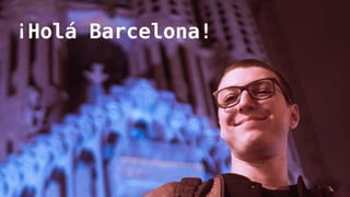 ¡Holá Barcelona!
 