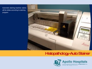 Histopathology-Auto Stainer Automatic staining machine -stains all the slides according to staining program. 