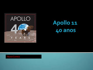 Apollo 11  40 anos  Nuno Correia 