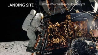 LANDING SITE Ocean of Storms (Oceanus Procellarum)
 