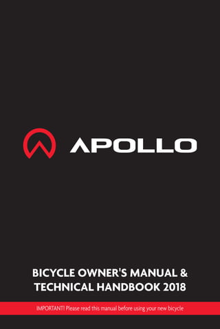 BICYCLE OWNER'S MANUAL &
TECHNICAL HANDBOOK 2018
IMPORTANT! Please read this manual before using your new bicycle
 