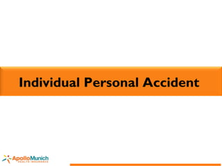 Individual Personal Accident 
 