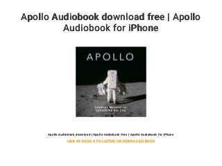 Apollo Audiobook download free | Apollo
Audiobook for iPhone
Apollo Audiobook download | Apollo Audiobook free | Apollo Audiobook for iPhone
LINK IN PAGE 4 TO LISTEN OR DOWNLOAD BOOK
 