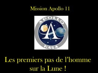 Mission Apollo 11 Les premiers pas de l’homme sur la Lune ! 