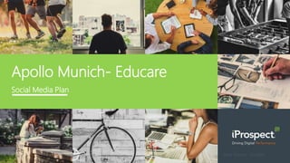 Apollo Munich- Educare
Social Media Plan
Data Source : Google
 