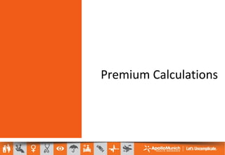 Premium Calculations
 