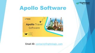 Apollo Software
Email ID: contact@flightslogic.com
 