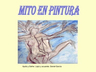 mito en pintura Apolo y Dafne. Lápiz y acuarela. Daniel García 