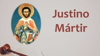 Justino
Mártir
 