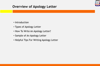Overview of Apology Letter
• Introduction
• Types of Apology Letter
• How To Write An Apology Letter?
• Sample of An Apology Letter
• Helpful Tips For Writing Apology Letter
 