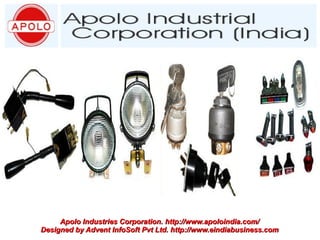 Apolo Industries Corporation. http://www.apoloindia.com/
Designed by Advent InfoSoft Pvt Ltd. http://www.eindiabusiness.com
 