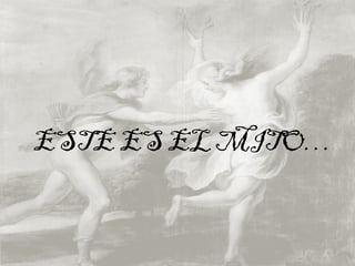 ESTE ES EL MITO…
 