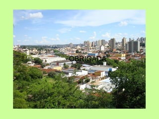 OBRIGADA

 