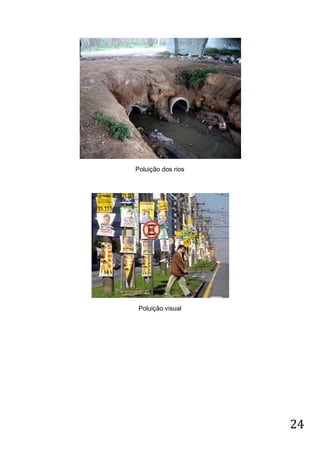 Poluição dos rios

Poluição visual

24

 