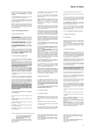 Inácio O. Inácio
2
Na análise atenta do artigo 38 do Estatuto do TIJ leva-nos a
concluir que esta disposição legal distingue as fontes em duas
categorias, a saber: fontes principais e a das fontes
secundárias:
1. As fontes principais são constituídas pelos tratados, pelos
costumes e pelos princípios gerais de direito;
2, As fontes secundárias ou auxiliares são constituídas pela
jurisprudência (decisões dos Tribunais)e peladoutrina. Al d)do
art.38 do Estatuto do TIJ
Tratados – Designa um acordo internacional concluído por
escrito, entre Estados e regido pelo Direito Internacional, quer
esteja consignado num instrumento único, quer em dois ou
vários instrumentos conexos, e qualquer que seja a sua
denominação particular.
IICAPITULO
:SUJEITODODIREITOINTERNCIO
NAL
1. Sujeito do direito internacional
1, Sujeito Internacional, quesegundo Miaja De La Muela,
citada por Wladimir Brito, entende-se por todoo ente aquem se
atribui direitos e obrigações internacionais, ou seja todo o ente
susceptíveldeser titular derelações Jurídico-Internacionais.
2, Personalidade jurídica internacional a suscetibilidade de
ser titular de direitos e obrigações Jurídico-internacionais.
3. A capacidade Jurídica-internacional, asusceptibilidade de
ser titular de um círculo mais ou menos amplo de relações
internacionais.
Portanto os sujeitos do DIP, são entes com personalidade e
capacidade Jurídico-Internacional que titulam relações
internacionais. A doutrina actualconsidera como sujeitos do
DIP, os Estados, as organizações internacionais, a Igreja
católica ou Santa sé,e o individuo.
2. Noção de Estado Como Sujeito do DIP
O conceito de Estado como sujeito do DIP não coincide com
esse mesmo conceito a nível do Direito Constitucional ou
Administrativo.
Para que um Estado possa ser sujeito do Direito
Internacional, não basta que reúnaos requisitos para o mesm
o
conceito a nível interno: povo, território e poder político. A
nível do direito internacional há ainda exigência de que essa
entidade seja dotada desoberania externa, razão pela qual os
estados federados não são sujeitos do DIP1
.
Nos termos do artigo 1, da Convenção de Montevideu sobre os
direitos e deveres dos Estados, o Estado deverá como pessoa
internacionalpossuir os seguintes elementos: a) uma população
permanente, b) um território definido, c) um governo, d)
capacidade para estabelecer relações com outros Estados.
- A população enquantoelementodoEstado éconstituídapelos
seus nacionais;
- Território éo espaçoonde seestabilizaapopulação do Estado
e em que o Governo exerce plenamenteas suas competências.
Para haver Estado é necessário que exista um complexo de
órgãos que exerçam um poder efetivo, independentemente da
forma como este organizado, relativamente a população no seu
território (soberania, que deve se traduzir no DI com
o a
independência do Estado face aos demais Estados).
No entanto há situações em que a capacidade de exercício de
poderes governativos émuito questionável, como nos casos de
ocorrência da Guerra civil, (Estado Falhado), porem o
Estado continua sendo considerado sujeito do Direito
Internacional, considerando-se a incapacidade como um
a
incapacidade temporária2
.
3. Classificação do Estado Segundo a sua capacidade de
Exercício de Direitos
Em função deste critério os Estados Classificam-se em dois
grupos:
a) Estados soberanos, são aqueles cuja capacidade não sofre
qualquer restrição.
Os índices fundamentais para determinar a medida da
capacidade dos Estados são:
- Jus tratuum – consiste no poder de restrições impostas ao
direito de celebrar tratados;
- Jus legationis – é afaculdade de enviar e receber livrem
ente
missões diplomáticas;e
1CUNHA, Joaquim daSilva, PEREIRA, Maria
da Assunção do Vale, Manual de Direito
Internacional Publico, Almedina, 2 Edição,
Portugal, 2004, P. 373.
2
CUNHA, Joaquim daSilva, PEREIRA, Maria da Assunção
do Vale, ManualdeDireito Internacional Publico, Almedina, 2
Edição, Portugal, 2004.
3
Idem, pag. 376
- Jus ad bellum – consiste no direito de fazer Guerra quando
esteja consentida pelo Direito Internacional.
Regra geral os Estados Gozam de capacidade Internacional
plena, assim as causas determinantes das incapacidades têm
carácter excepcional.
Estados Semi-soberanos, são aqueles quenas relações comos
restantes membros da sociedade internacional, sofrem
limitações da sua capacidade jurídica. (vassalagem,
proletariado, a confederação a neutralização a
internacionalização e a integração em organizações
supranacionais3
).
- Estado Vassalo em relação ao estado suserano está num
a
situação de estado protegido relativamente ao protetor. Hoje
todos os estados vinculados estão ultrapassados não havendo
exemplos de Estados Vassalos.
- Protetorado é uma associação de Estados criada por tratado,
em que um Estado soberano assume a obrigação de proteger o
outro, recebendo em contrapartida o direito de dirigir completa
ou parcialmente a gestão das relações internacionais do
segundo, e em alguns casos mesmo a sua política interna.
- Estados confederados são associações de estados
independentes que se obrigam por meio de tratado a gerir em
comum todos os seus negócios internacionais, ou partedeles por
intermedio de um órgão colegial, denominado na doutrina m
ais
antiga como congresso ou dieta.
- Estados neutralizados são aqueles Estados que em relação a
um, ou a qualquer conflito armado, se abstêm de tomar partido
mantendo-se a ele alheio.
A neutralidadepode ser ocasional ou voluntaria, quando resulta
de uma decisão unilateral deum Estado erespeita apenas a um
conflito determinado.
Ainda pode ser perpétua ou permanente, quando resulta de
obrigações assumidas por tratado a respeito de todo e qualquer
conflito entre Estados.
Os Estados sujeitos a obrigação de neutralidade permanente
dizem-se Estados neutralizados e sofrem de uma limitação
permanente da sua capacidade, a qual abrange o direito de
Guerra e o direito de celebrar tratados que imponham o dever
de tomar parte de uma guerra futura, como por exemplo os
tratados de aliança (Bélgica, suíça). Estes estados apenas
conservam o direito de legítima defesa4
.
- Estados Internacionalizados são internacionalizados os
Estados sob fiscalização ou administração de grupos de
potências ou da sociedade internacional.
A internacionalização tem quase carácter transitório.
Geralmente é uma providência adoptada pelos Estados
vencedores de uma guerra relativamenteaos Estados vencidos,
enquanto não são assinados tratados de paz.
Estados membros de organizações supra nacionais estes
vêem reduzida a sua capacidade jurídica internacional, na
medida em que deixam de poder subscrever determinados
tratados (em determinada matéria) uma vez que essa
competência passaa ser da própriaorganização supra nacional5
.
Ex: (Num casamento a limitação de liberdade);
4. Organizações Internacionais
As organizações internacionais perfeitas, gozam de
personalidade jurídica internacional. Porem, pode haver
organizações imperfeitas que portanto não gozam desta.
Dependendo do exame do Direito internacional positivo
identificar organizações internacionais que integram o primeiro
e o segundo tipo.
Constituemexemplos deorganizações da primeira categoria,
a sociedade das nações, a ONU, a OIT etc6
.
4.1. Associações de Estados
4.1.2. Principais categorias:
Uniões pessoais, que consistem na associação de dois ou m
ais
Estados monárquicos, que indicam como titular da coroa a
mesma pessoa. Hoje não existe nenhum exemplo de uniões
pessoais.
Uniões reais, que têm como elementos característicos:
- Resultar de um ato jurídico expresso do Direito internacional
ou do direito interno;
- Os Estados membros da união têm o mesmo chefe e certos
órgãos comuns do Governo, emboraconservem asuaautonom
ia
constitucional e normalmente não são sujeitos do DIP;
4
CUNHA, Joaquim daSilva, PEREIRA, Maria da Assunção
do Vale, ManualdeDireito Internacional Publico, Almedina, 2
Edição, Portugal, 2004.
55
CUNHA, Joaquim daSilva, PEREIRA, Maria da Assunção
do Vale, ManualdeDireito Internacional Publico, Almedina, 2
Edição, Portugal, 2004.
- A união tem personalidade jurídica Internacional.
Os exemplos históricos mais importantes deste tipo de união
são:
A união dasuíça e da Noruega (1815-1905) a união da Áustria
e da Hungria (1867-1919), a união da Islândia e da Dinamarca
(1918-1944). Como exemplo recente aunia do Egipto e da síria
dando origem a republica Árabe unida7
.
4.2. Confederações de Estados, estas possuem um
a
personalidade jurídica internacional que semantém enquanto o
tratado de confederação estiver em vigor.
Os Estados membros são sujeitos do DIP ea sua capacidade de
exercício só sofre as limitações impostas pelo tratado de
confederação. Quase sempre a confederação precede a
formação de Estados federais.
Por último a Vassalagem e protectorado já referidos supra.
5. Colectividades não Estaduais
5.1. Igreja Católica
A igreja católica hoje é reconhecidacomo sujeito do Direito
internacional, competindo ao Papa a sua representação nas
relações Internacionais8
.
Em 11 deFevereiro de1929, foiassinado otratadodeLatão que
definiram o estatuto jurídico da cidade do Vaticano e puseram
termo a tenção existente entre a igreja católica e o Governo
Italiano.
5.2. Insurrectos e Beligerantes
A beligerância consistenasublevação de certos grupos sociais
contra o governo de um Estado que pode levar com que os
rebeldes acabem por controlar de forma organizada uma parte
do território e da população do Estado, prolongando a sua luta
até a realização dos seus objectivos que normalmente é a
conquista do poder. (Uso de material bélico).
A insurreição, consiste na sublevação decertos grupos sociais
contra o governo de um Estado que se limitam a controlar
pequenas áreas territoriais, barcos de Guerra ou civis.
Assim a doutrinadiscute aquestão desaber qualé oestatuto que
deve ser atribuído aos rebeldes antes do seu reconhecimento
como verdadeiros beligerantes.
Para certos autores defensores dateoria da legalidade eda ajuda
as autoridades estabelecidas, os Estados terceiros tem o dever
de ajudar estas autoridades visto que, até quesejam derrubados
pelos revoltosos, são os únicos agentes legítimos do Estado.
Por esta razão os Estados terceiros devem abster-sedeajudar os
rebeldes que por eles não devem ser reconhecidos9
.
Para outros autores, os Estados terceiros, devem manter-se
neutrais visto que o auxílio a qualquer das partes traduzir-se-á
em ingerência nos assuntos internos10.
Esta ultima segundo o autor supra citado, parece ser a mais
acertada, a ajuda prestada a alguns pode levar outros Estados a
ajudar os rebeldes o que agravaria a situação.
Ora havendo reconhecimento, que tanto pode ser por parte do
Governo edoEstado atacados, sob ponto de vista internacional,
como uma comunidade de beligerantes com estatuto próprio,
destinatária de certas normas do Direito internacional, resulta
fundamentalmente:
- Aplicação aos partidos em luta do Direito internacional de
Guerra;
- Isenção do Estado dos danos causados pelos revoltosos;
- Neutralidade perantea luta, dos Estados que reconhecem a
beligerância;
Quanto aos rebeldes do reconhecimento, os seus actos não
são considerados pirataria ou pilhagem.
Relativamente a sua personalidade jurídica, estes são
considerados sujeitos do Direito internacional transitórios ou
provisórios.
Quanto aos Insurretos, estes são também considerados
sujeitos do DireitoInternacional, visto tratar-se deumasituação
prestes a transformar-se em situações de beligerância, ou
desaparecer quando são vencidos, deixando o território do
Estado para se refugiarem noutro Estado.
6
CUNHA, Joaquim da Silva, PEREIRA, Maria da Assunção do
Vale, Manual deDireito Internacional Publico, Almedina, 2
Edição, Portugal, 2004.
7
Idem p. 430.
8
Op cit. P. 440.
9
BRITO, Wladimir, Direito Internacional Público, 2a
Edição,
Coimbra Editora, Coimbra, 2014, p. 494.
10
Idem, p. 494.
 