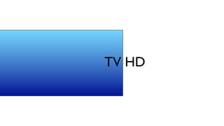 TV HD
 