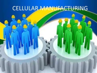 Cellular Manufacturing | PPTX