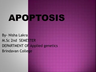 By- Nisha Lakra
M.Sc 2nd SEMESTER
DEPARTMENT OF Applied genetics
Brindavan College
 