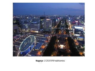 Nagoya -2 253 979 habitantes
 