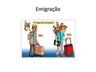 Emigração
 