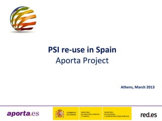 Nº 1
PSI re-use in Spain
Aporta Project
Athens, March 2013
 