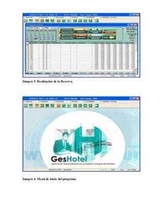 Imagen 5. Realización de la Reserva.
Imagen 6. Menú de inicio del programa.
 