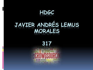 HDGC 
JAVIER ANDRÉS LEMUS 
MORALES 
317 
 
