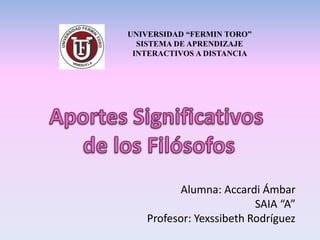 Alumna: Accardi Ámbar
SAIA “A”
Profesor: Yexssibeth Rodríguez
UNIVERSIDAD “FERMIN TORO”
SISTEMA DE APRENDIZAJE
INTERACTIVOS A DISTANCIA
 