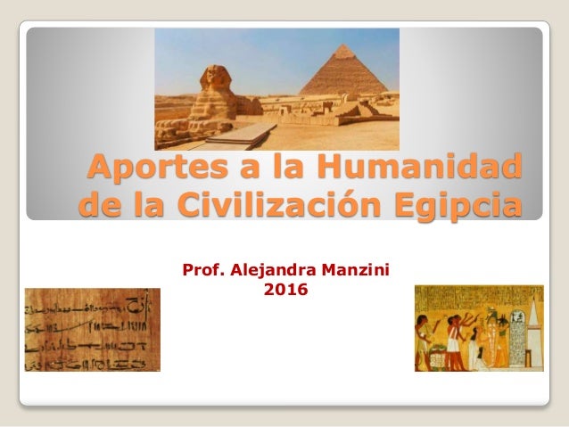 Aportes a la Humanidad de la civilización egipcia