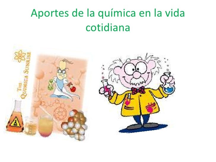 Aportes de la química en la vida cotidiana