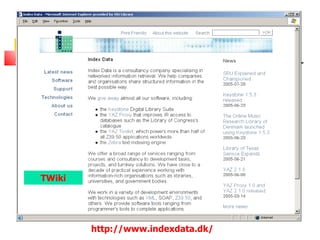 TWiki




        http://www.indexdata.dk/
 