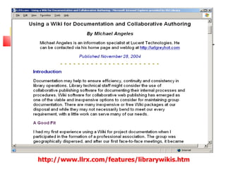 http://www.llrx.com/features/librarywikis.htm
 