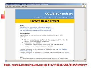 Careers Online Project




http://careo.elearning.ubc.ca/cgi-bin/wiki.pl?COL/BioChemistry
 