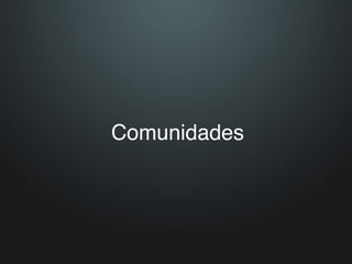 Comunidades
 