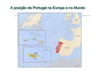 A posição de Portugal na Europa e no Mundo
 