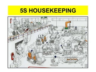5S HOUSEKEEPING
 