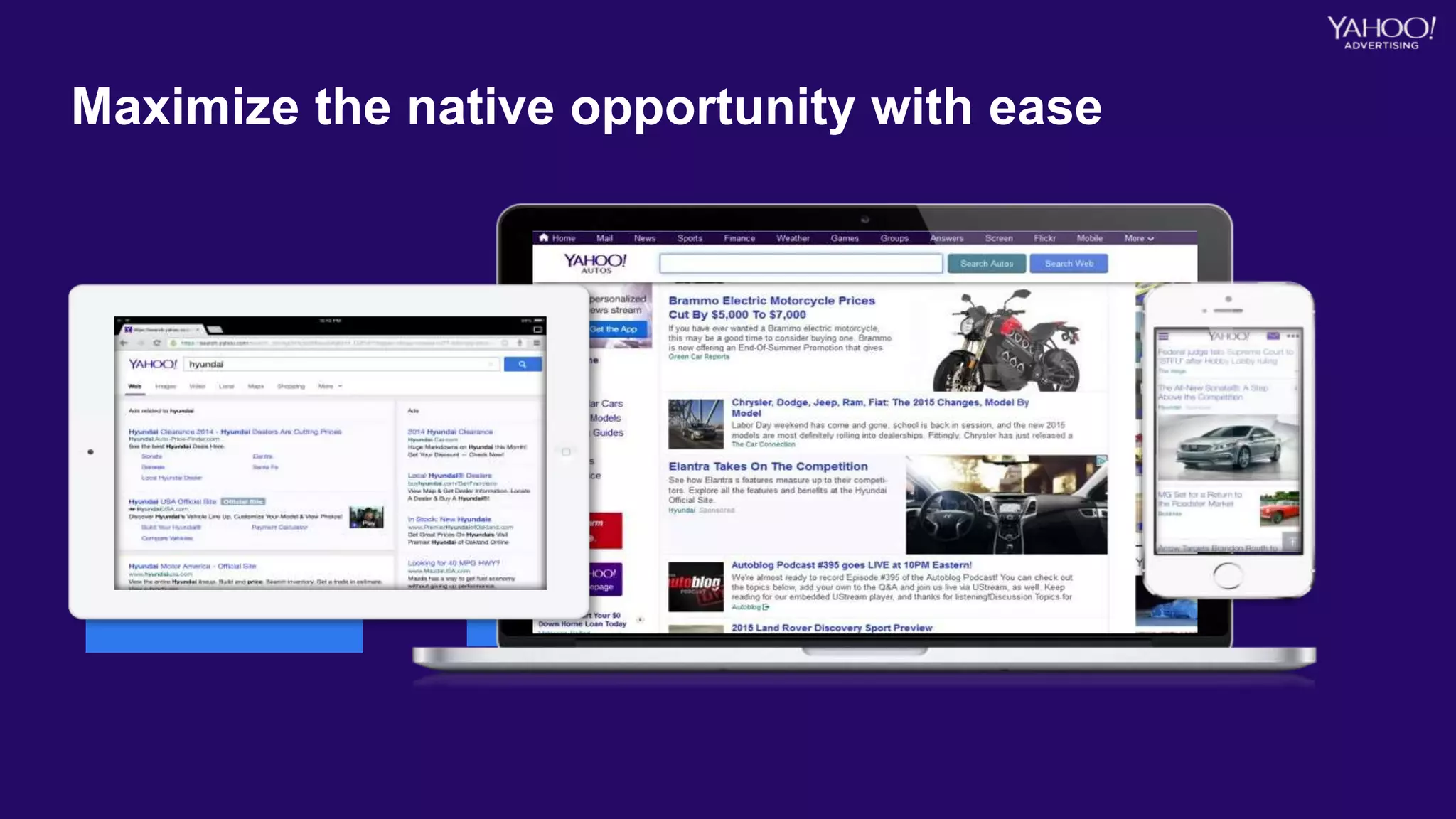 Yahoo 2015 Confidential & Proprietary. 15
Maximize the native opportunity with ease
Title Description Image
 