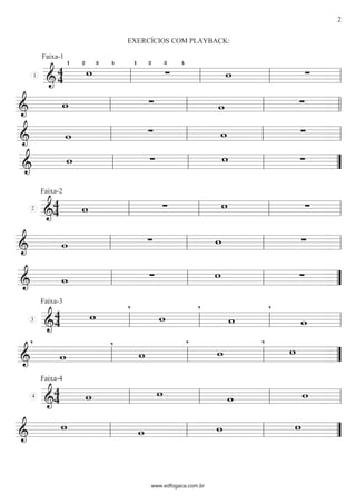 Faixa-1
1 4
4
EXERCÍCIOS COM PLAYBACK:
Faixa-2
2 4
4
Faixa-3
3 4
4
Faixa-4
4
4
4
www.edfogaca.com.br
2