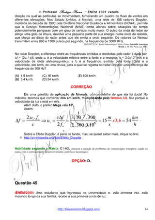ENEM 2009 vazado: a Física, corrigida e comentada, em Word - Conteúdo vinculado ao blog      http://fisicanoenem.blogspot.com/   