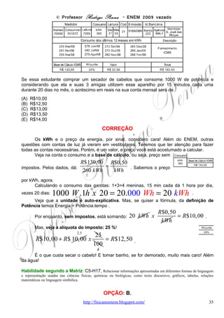 ENEM 2009 vazado: a Física, corrigida e comentada, em Word - Conteúdo vinculado ao blog      http://fisicanoenem.blogspot.com/   