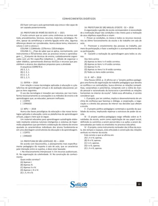CONHECIMENTOS DIDÁTICOS
35
a solução para o seu concurso!
Editora
(D) Fazer com que a aula apresentada seja única e não capaz de
ser copiada posteriormente.
10. PREFEITURA DE IPORÃ DO OESTE-SC — 2021
É muito comum que se usem como sinônimos os termos mé-
todo, procedimentos, técnicas, recursos, materiais, estratégias. Po-
rém, apesar da semelhança e estreita ligação entre eles, algumas
diferenças devem ser consideradas. Acerca desse tema, relacione a
coluna 1 com a coluna 2.
COLUNA 1 (1)Método. (2)Técnica. (3)Estratégias.
COLUNA 2 (__)Tipo de saber que se aplica, normalmente, com
instrumentos e ferramentas úteis ao processo ensino e aprendiza-
gem. (__)Conjunto de técnicas de ensino, cuidadosamente organi-
zadas com um fim específico (objetivo). (__)Modo de organizar o
saber didático, apresentando diversas técnicas e recursos que pos-
sibilitem o alcance dos objetivos propostos para a atividade.
A sequência CORRETA é:
(A) 3, 2, 1.
(B) 2, 3, 1.
(C) 2, 1, 3.
(D) 1, 2, 3.
11. DEPEN — 2018
Com relação a novas tecnologias aplicadas à educação e a pla-
taformas de aprendizagem virtuais e de avaliação educacional, jul-
gue os itens seguintes.
O uso das tecnologias é inovador por natureza, por isso trans-
forma necessariamente as concepções e os métodos de ensino e de
aprendizagem que, ao educador, parecem ineficazes.
( ) CERTO
( ) ERRADO
12. MPU — 2018
Acerca das bases psicológicas da educação e das novas tecno-
logias aplicadas à educação, como as plataformas de aprendizagem
virtuais, julgue o item que se segue.
Um material educativo para aprendizagem autodirigida elabo-
rado mediante sistemas tutoriais inteligentes e sistemas de hiper-
mídia adaptativos que permitem a elaboração de sistema de ensino
ajustado às características individuais dos alunos fundamenta-se
em uma abordagem construtivista da educação e da aprendizagem.
( ) CERTO
( ) ERRADO
13. PREFEITURA DE SÃO LEOPOLDO -RS — 2020
De acordo com Vasconcellos, o planejamento mais especifica-
mente pedagógico diz respeito à sala de aula, que se caracteriza
pela interação entre os sujeitos, e deve estar baseada:
I. No relacionamento interpessoal. II. Em recursos audiovisuais.
III. Na organização da coletividade. IV. Na construção do conheci-
mento.
Quais estão corretas?
(A) Apenas I.
(B) Apenas III.
(C) Apenas II e IV.
(D) Apenas I, III e IV.
(E) I, II, III e IV.
14. PREFEITURA DE SÃO MIGUEL D’OESTE - SC— 2018
A organização e gestão da escola correspondem à necessidade
de a instituição dispor das condições e dos meios para a realização
de seus objetivos específicos e visam:
I - Prover as condições, os meios e todos os recursos necessá-
rios ao ótimo funcionamento da escola e do trabalho em sala de
aula;
II - Promover o envolvimento das pessoas no trabalho, por
meio da participação, e fazer a avaliação e o acompanhamento des-
sa participação;
III - Garantir a realização da aprendizagem para todos os alu-
nos.
Dos itens acima:
(A) Apenas os itens I e II estão corretos.
(B) Apenas os itens I e III estão corretos.
(C) Apenas II e IV.
(D) Apenas os itens II e III estão corretos.
(E) Todos os itens estão corretos.
15. IF - MT— 2018
Ilma Passos (2010, p. 2) afirma ser o “projeto político-pedagó-
gico uma forma de organização do trabalho pedagógico que desvela
os conflitos e as contradições, busca eliminar as relações competi-
tivas, corporativas e autoritárias, rompendo com a rotina do man-
do pessoal e racionalizado da burocracia e permitindo as relações
horizontais no interior da escola”. Sobre essa afirmativa, é correto
considerar que:
I - O projeto, por ser coletivo, implica o desenvolvimento de um
clima de confiança que favoreça o diálogo, a cooperação, a nego-
ciação e o direito das pessoas de intervir nas decisões que afetam
a escola.
II - O projeto político-pedagógico contempla a questão da qua-
lidade do ensino, implicando repensar a estrutura de poder da es-
cola.
III - O projeto político-pedagógico exige reflexão sobre as fi-
nalidades da escola, assim como explicitação de seu papel social,
definindo os caminhos a serem percorridos e as ações a serem de-
sencadeadas por todos os envolvidos no processo educativo.
IV - O projeto, como instrumento norteador das trilhas da esco-
la, dos tempos e espaços, está articulado à construção das relações
verticais no interior da escola.
Está correto o que se afirma em:
(A) I, II e IV, apenas.
(B) III e IV, apenas.
(C) I e II, apenas.
(D) I e III, apenas.
(E) I, II e III, apenas.
 