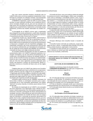 CONHECIMENTOS ESPECÍFICOS
46
46
a solução para o seu concurso!
Editora
Esse novo sistema educativo brasileiro introduzido pela Lei
5.692/71 tinha como um de seus propósitos fundamentais a trans-
formação do estudante em indivíduo treinável, instrumentalizado
nos valores do capital, na competição e na racionalidade deste.
O PREMEN foi implantado, a partir de 1970, em vários estados
do Brasil, os quais realizaram convênios com as prefeituras dos di-
versos municípios atingidos por ele, para com isso executá-lo em
larga escala. Para isso grupos de professores eram treinados nesse
programa para, posteriormente, implementar as chamadas escolas
polivalentes, já dentro dos modelos observados nos estados Uni-
dos.
A promulgação da Lei 5692/71 ocorreu após a implantação
desse programa nas escolas polivalentes e, a partir dela, foi possível
a orientação normativa e legal desse tipo de escola para a estrutura
e funcionamento de todo o ensino de 1º e 2º graus.
É importante ressaltar que, segundo Dalben, anteriormente à
Lei 5.692/71, o Conselho de Classe não se apresentava como ins-
tância formalmente instituída na escola, acontecendo, como afirma
Rocha (1982), de forma espontânea em escola que voluntariamente
se dispusesse a enxergá-lo como de importância pedagógica. Sua
implantação, entretanto, não se deu claramente por meio da nova
lei, mas ocorreu indiretamente, por intermédio de orientações vin-
das do modelo de escola proposto pelo PREMEN, que apresentava
o Conselho de Classe como órgão constituinte da escola.
Os Conselhos Estaduais de Educação com base em pedidos de
esclarecimento sobre a Lei 5.692/71, produziram pareceres e re-
soluções orientadores, que de certa forma encaminhavam as dis-
cussões para a formalização de instâncias de avaliação coletiva na
escola, do tipo Conselho de Classe que deveria ser implementado.
Conclui-se que o novo modelo de escola foi formalmente implan-
tado por meio dos novos regimentos escolares elaborados pelas
escolas, que passaram a orientar seu funcionamento. Nesses re-
gimentos, encontra-se o Conselho de Classe como um dos órgãos
instituídos.
É legítimo dizer que a Lei 5.692/71 deu abertura aos Conselhos
Estaduais de Educação para traçar as diretrizes de sua operaciona-
lização, conforme o que diz o artigo 2º em seu parágrafo único: [...]
“a organização administrativa, didática e disciplinar de cada estabe-
lecimento de ensino será regulada no respectivo regimento, a ser
aprovado pelo órgão próprio do sistema, com observância de nor-
mas fixadas pelo respectivo Conselho de Educação”.
Entretanto, pode-se afirmar que do “PREMEN” emanavam, de
forma direta e indireta, as orientações necessárias para a opera-
cionalização da lei. Essas orientações apresentavam uma relativa
“abertura” às escolas, havendo, no entanto, pouca clareza à forma
de execução.
No contexto de implantação da Lei 5.692/71 e da concepção
de ensino subjacente e essa organização, onde a referida lei estru-
turava o sistema educacional, num clima político pautado pelo au-
toritarismo, excluindo a participação de setores representativos da
sociedade, acarretou a desconfiança por parte dos profissionais da
escola nas possibilidades do Conselho de Classe como um espaço
capaz de intensificar a construção de processos democráticos de
gestão. Assim sendo, o objetivo fundamental da instância, que seria
o de propiciar a articulação coletiva dos profissionais num processo
de análise compartilhada, considerando a globalidade de óticas dos
professores, não foi atingido, perdendo assim sua importância e sua
riqueza no trato das questões pedagógicas.
O Conselho de Classe, como uma instância coletiva de avaliação
do processo de ensino e aprendizagem, reflete essas concepções,
assim como as limitações e contradições próprias a elas, já que o
posicionamento dos profissionais é que dará seu contorno político.
No contexto (...), o Conselho de Classe não conseguirá desempe-
nhar seu papel original de mobilizar a avaliação escolar no intuito
de desenvolver um maior conhecimento sobre o aluno, a aprendi-
zagem, o ensino e a escola, e especialmente, de congregar esforços
no sentido de alterar o rumo dos acontecimentos, por meio de um
projeto pedagógico que visa ao sucesso de todos.6
A ruptura da visão tradicional de ensino, que segregava os seg-
mentos sociais, iniciou com a Lei de Diretrizes e Bases da Educação
Nacional nº. 9394/96, gestada em um contexto no qual a política
estava voltada ao social. Em decorrência desta Lei, todo conceito
acerca do sistema educacional e suas organizações foi revisto, com
base em princípios democráticos.
Principais diferenças entre Conselho Escolar e Conselho de
Classe
O Conselho Escolar é formado por professores, equipe peda-
gógica de pais e alunos. É responsável pelas decisões em prol da
escola, através de pintura, organização e outros eventos.
O Conselho de Classe permite que os professores, coordena-
dores e diretores se reúnam para fazer apontamentos dos alunos,
observar seus resultados, andamentos.
CONHECIMENTO E USO DA LEGISLAÇÃO EDUCACIONAL DA
EDUCAÇÃO BÁSICA (LEI FEDERAL N.º 9.394/1996 E SUAS
ALTERAÇÕES,
LEI Nº 9.394, DE 20 DE DEZEMBRO DE 1996.
Estabelece as diretrizes e bases da educação nacional.
O PRESIDENTE DA REPÚBLICA Faço saber que o Congresso Na-
cional decreta e eu sanciono a seguinte Lei:
TÍTULO I
Da Educação
Art. 1º A educação abrange os processos formativos que se de-
senvolvem na vida familiar, na convivência humana, no trabalho,
nas instituições de ensino e pesquisa, nos movimentos sociais e or-
ganizações da sociedade civil e nas manifestações culturais.
§ 1º Esta Lei disciplina a educação escolar, que se desenvolve,
predominantemente, por meio do ensino, em instituições próprias.
§ 2º A educação escolar deverá vincular-se ao mundo do traba-
lho e à prática social.
TÍTULO II
Dos Princípios e Fins da Educação Nacional
Art. 2º A educação, dever da família e do Estado, inspirada nos
princípios de liberdade e nos ideais de solidariedade humana, tem
por finalidade o pleno desenvolvimento do educando, seu preparo
para o exercício da cidadania e sua qualificação para o trabalho.
Art. 3º O ensino será ministrado com base nos seguintes prin-
cípios:
6 (DALBEN, 2004, p. 38).
 