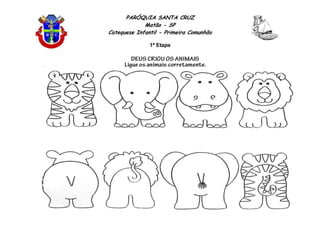 PARÓQUIA SANTA CRUZ
Matão - SP
Catequese Infantil - Primeira Comunhão
1ª Etapa
10
 