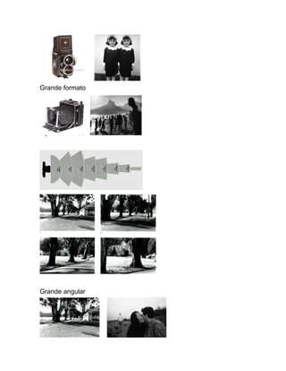 Grande formato




Tipos de lentes




Grande angular
 