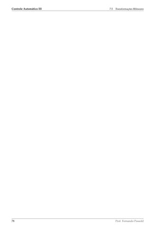 Controle Automático III 7.5. Transformações Bilineares
78 Prof. Fernando Passold
 