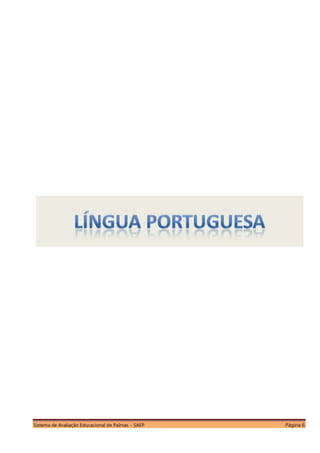 Sistema de Avaliação Educacional de Palmas – SAEP Página 6
 