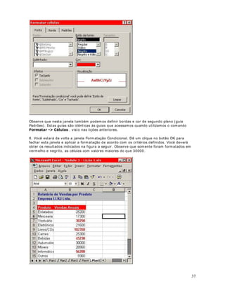 . 
4.2) Na célula B13 determine o valor do menor salário líquido. Ut ilize a função Mínimo. Ut ilize 
a seguinte fórmula: 0Ë1,02(( 