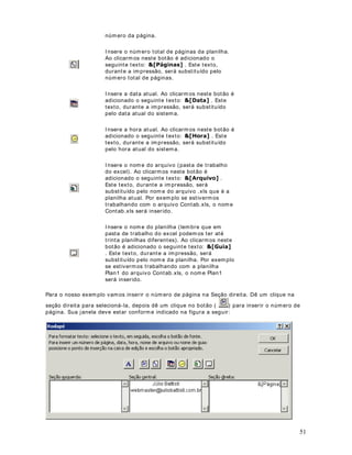 : O primeiro parâmet ro é a faixa a ser pesquisada (no nosso exemplo é 
de C5 à C17- ) . O segundo parâmet ro é o critério a ser pesquisado (no nosso 
exemplo ADM) . Um detalhe importante é que o critério deve sempre vir ent re aspas (  ) , 
mesmo que o critério seja numérico. Digite a seguinte fórmula na Célula C26: 
2176($'0 