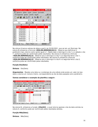 , portanto temos que 
fechar dois parênteses, no final da fórmula. Nossa fórmula completa ficará assim: 
 
